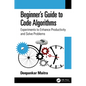 Beginner's Guide to Code Algorithms: Experiments to Enhance Productivity and Solve Problems - Paperback