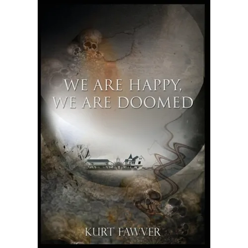 We are Happy, We are Doomed - Hardcover