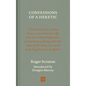 Confessions of a Heretic, Revised Edition - Hardcover