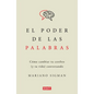 El Poder de Las Palabras / The Power of Words. How to Change Your Brain (and Your Life) Conversing - Paperback