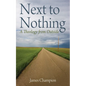 Next to Nothing: A Theology from Outside - Hardcover