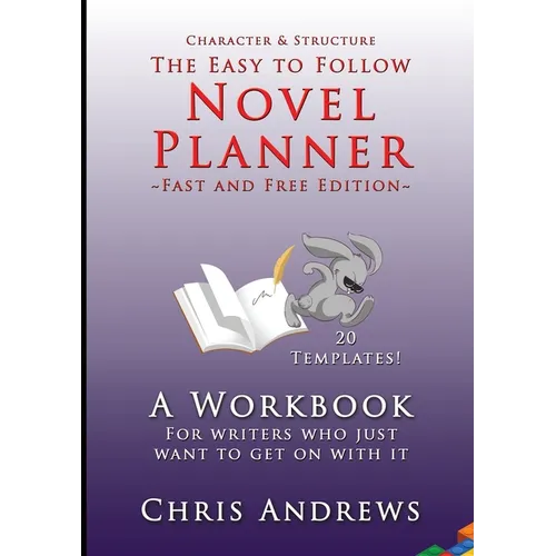 Novel Planner: A workbook for writers who just want to get on with it - Paperback