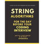 String Algorithms for the day before your Coding Interview - Paperback