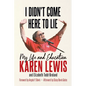 I Didn't Come Here to Lie: My Life and Education - Hardcover