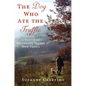 The Dog Who Ate the Truffle: A Memoir of Stories and Recipes from Umbria - Hardcover