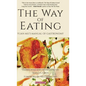 The Way of Eating: Yuan Mei's Manual of Gastronomy - Hardcover