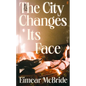 The City Changes Its Face - Hardcover