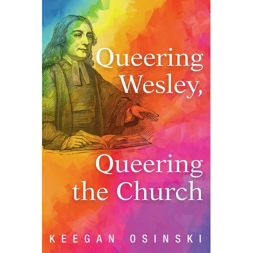 Queering Wesley, Queering the Church - Paperback