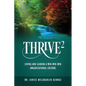 Thrive²: Living and Leading a Win-Win-Win Organizational Culture - Hardcover