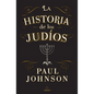 La Historia de Los Judíos / A History of the Jews - Hardcover