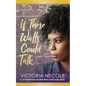 If These Walls Could Talk: Stories from Women Who Overcame Abuse - Paperback