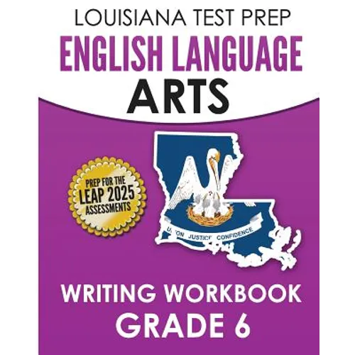 LOUISIANA TEST PREP English Language Arts Writing Workbook Grade 6: Preparation for the LEAP ELA Assessments - Paperback