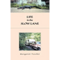 Life in the Slow Lane - Paperback