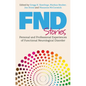 Fnd Stories: Personal and Professional Experiences of Functional Neurological Disorder - Paperback
