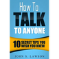 How To Talk To Anyone - Communication Skills Training: 10 Secret Tips You Wish You Knew - Paperback