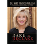 Dare to Declare: A Collection of Prophetically Inspired Declarations - Paperback