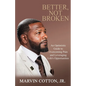 Better, Not Broken: An Optimistic Guide to Overcoming Pain and Leveraging Life's Opportunities - Paperback