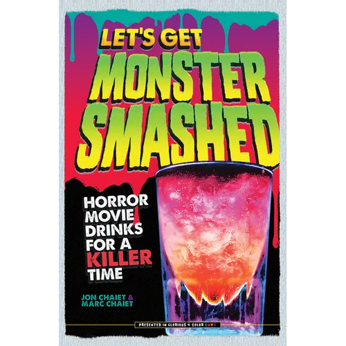 Let's Get Monster Smashed: Horror Movie Drinks for a Killer Time - Hardcover