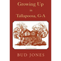 Growing Up in Tallapoosa, GA - Hardcover