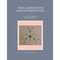 Tree generation and enumeration: A collection of mathematical ideas in graph theory - Paperback