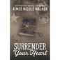 Surrender Your Heart (Fated Hearts Book Three) - Paperback