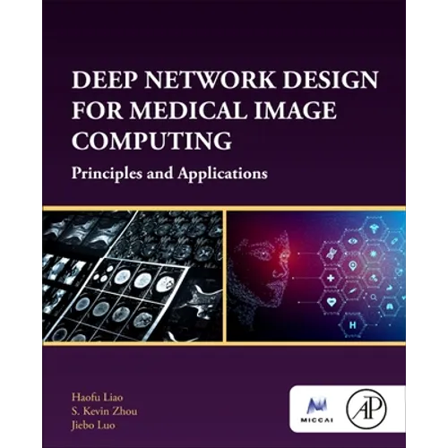 Deep Network Design for Medical Image Computing: Principles and Applications - Paperback