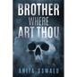 Brother Where Art Thou - Paperback