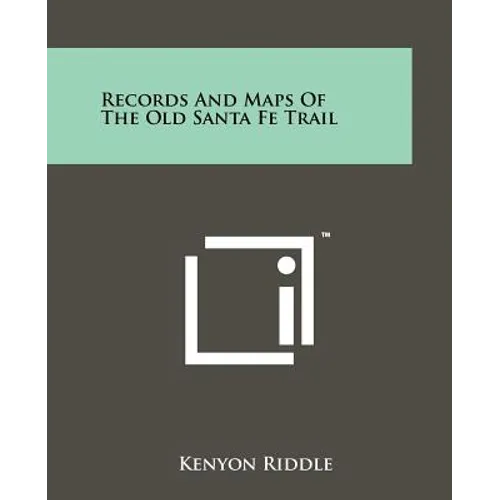 Records And Maps Of The Old Santa Fe Trail - Paperback