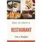 How to Start a Restaurant on a Budget - Paperback