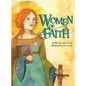 Women of Faith: Saints & Martyrs of the Christian Faith - Hardcover