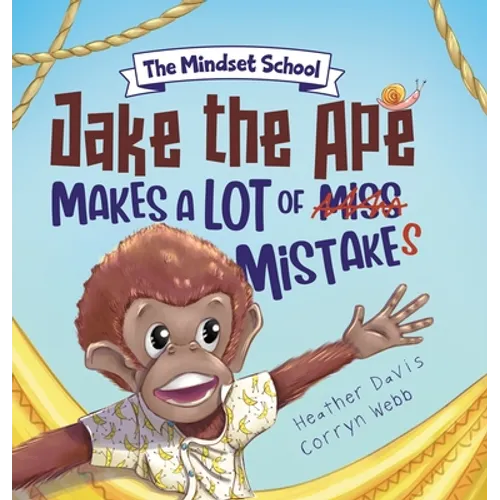 Jake the Ape Makes a lot of Mistakes!: A Growth Mindset Book for Kids - Hardcover