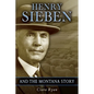 Henry Sieben and the Montana Story - Paperback