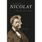 John George Nicolay: The Man in Lincoln's Shadow - Paperback