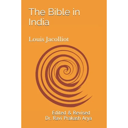 The Bible in India: Indian Origin of Hebrew and Christian Revelations - Paperback