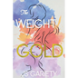 The Weight of Gold - Paperback