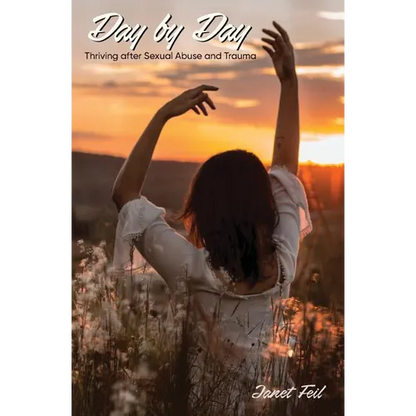 Day by Day: Thriving After Sexual Abuse and Trauma - Paperback