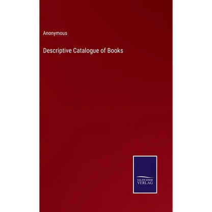 Descriptive Catalogue of Books - Hardcover