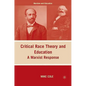 Critical Race Theory and Education: A Marxist Response - Paperback