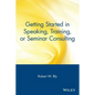 Getting Started in Speaking, Training, or Seminar Consulting - Paperback