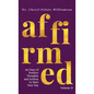 Affirmed Volume II: 365 Days of Positive Thoughts and Actions to Start Your Day - Hardcover