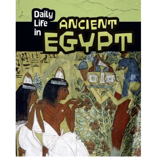 Daily Life in Ancient Egypt - Paperback