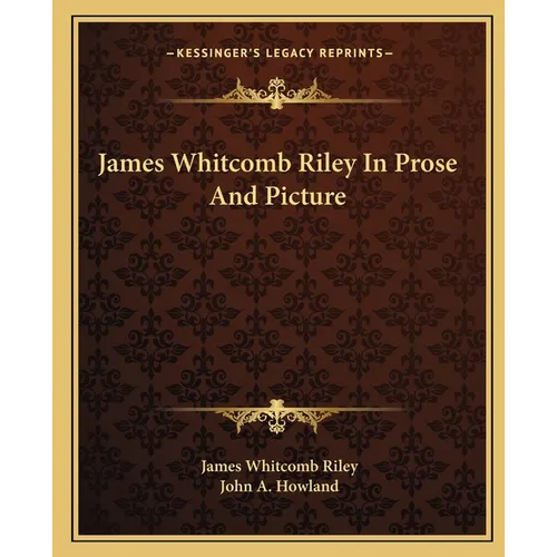 James Whitcomb Riley In Prose And Picture - Paperback
