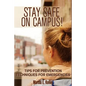 Stay Safe on Campus!: Tips for Prevention, Techniques for Emergencies - Paperback
