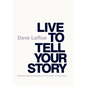 Live to Tell Your Story: Stories and Decisions on the Road to Success - Hardcover