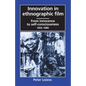 Innovation in Ethnographic Film: From Innocence to Self-Consciousness, 1955-1985 - Paperback