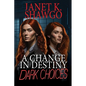 A Change in Destiny: Dark Choices - Paperback