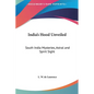 India's Hood Unveiled: South India Mysteries, Astral and Spirit Sight - Hardcover