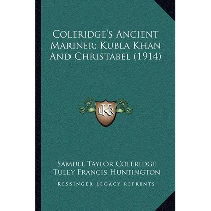 Coleridge's Ancient Mariner; Kubla Khan And Christabel (1914) - Paperback