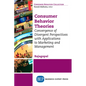 Consumer Behavior Theories: Convergence of Divergent Perspectives with Applications to Marketing and Management - Paperback
