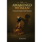 The Awakened Woman: A Sacred Guide to Self-Mastery - Paperback